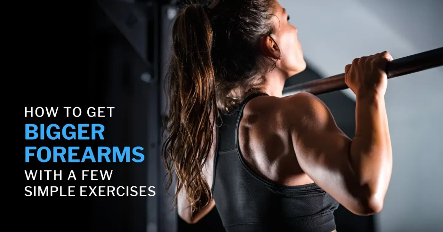 ISSA, International Sports Sciences Association, Certified Personal Trainer, ISSAonline, How to Get Bigger Forearms with a Few Simple Exercises