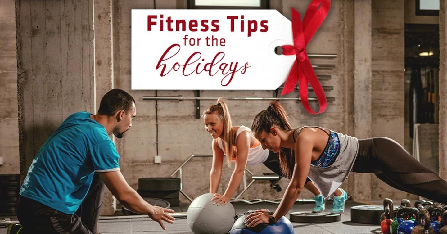 Fitness Tips for the Holidays, ISSA, International Sports Sciences Association, Certified Personal Trainer, ISSAonline
