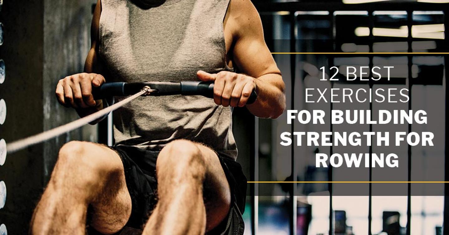 ISSA, International Sports Sciences Association, Certified Personal Trainer, ISSAonline, 12 Best Exercises for Building Strength for Rowing
