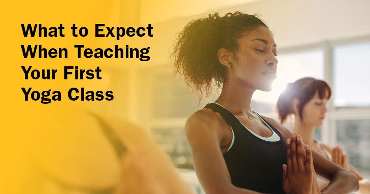 ISSA, International Sports Sciences Association, Certified Personal Trainer, ISSAonline, What to Expect When Teaching Your First Yoga Class 
