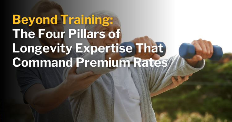 ISSA | Beyond Training: The Four Pillars of Longevity Expertise That Command Premium Rates