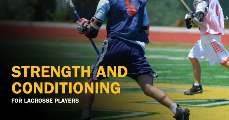 Strength and Conditioning for Lacrosse Athletes