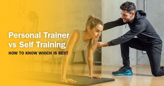 Personal Trainer VS Self Training—How to Know Which is Best