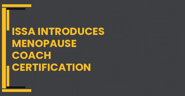 ISSA Introduces Menopause Coach Certification to Serve 1 Billion Women Worldwide