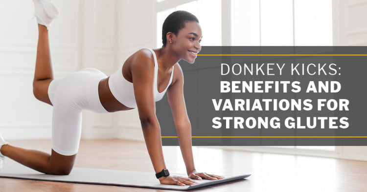 Donkey Kicks: Benefits and Variations for Strong Glutes, ISSA, International Sports Sciences Association, Certified Personal Trainer, ISSAonline,