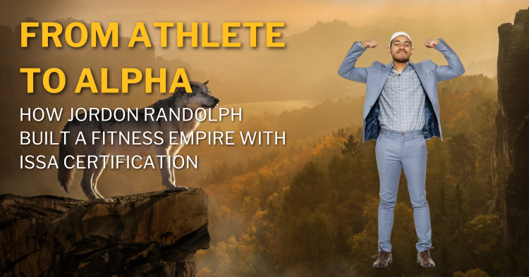 From Athlete to Alpha: How Jordon Randolph Built a Fitness Empire with ISSA Certification