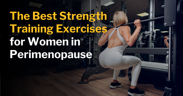 The Best Strength Training Exercises for Women in Perimenopause