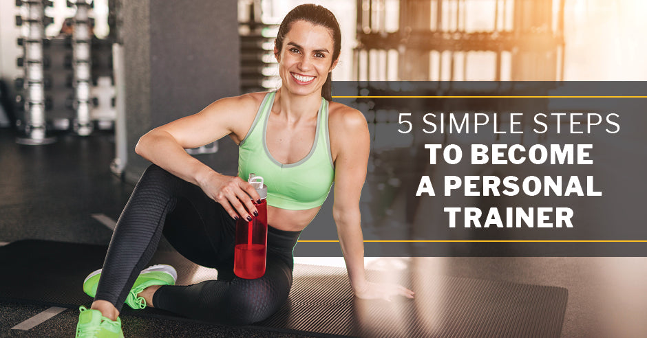 ISSA, International Sports Sciences Association, Certified Personal Trainer, ISSAonline, 5 Simple Steps to Become a Personal Trainer
