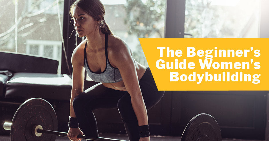 The Beginner's Guide Women's Bodybuilding