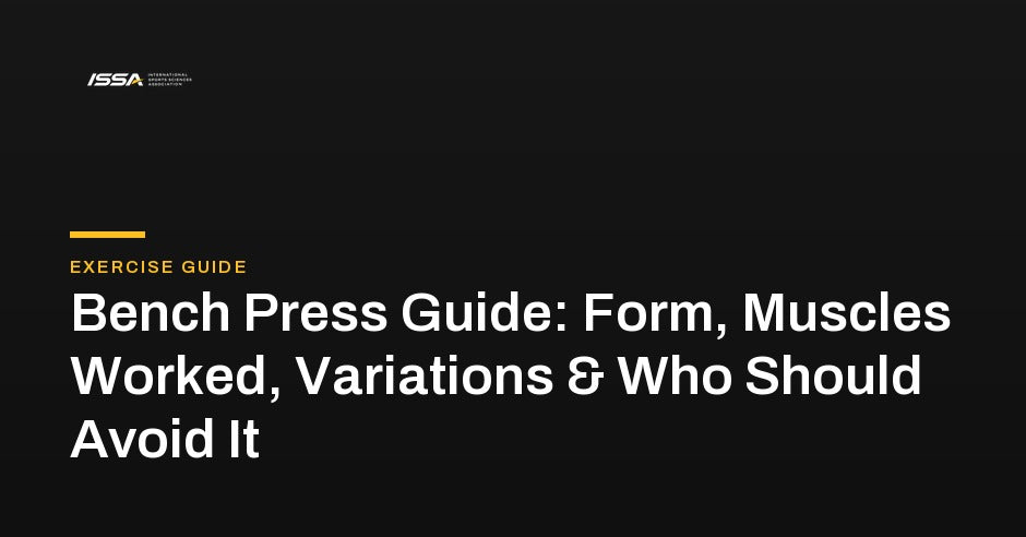 Bench Press Guide: Form, Muscles & Who Should Avoid It