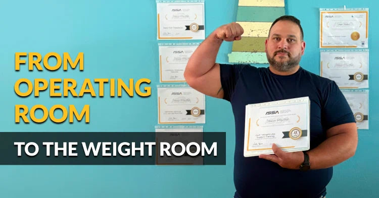 ISSA | From the Operating Room to the Weight Room