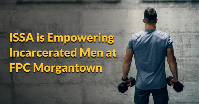 How ISSA Certification is Empowering Incarcerated Men at FPC Morgantown