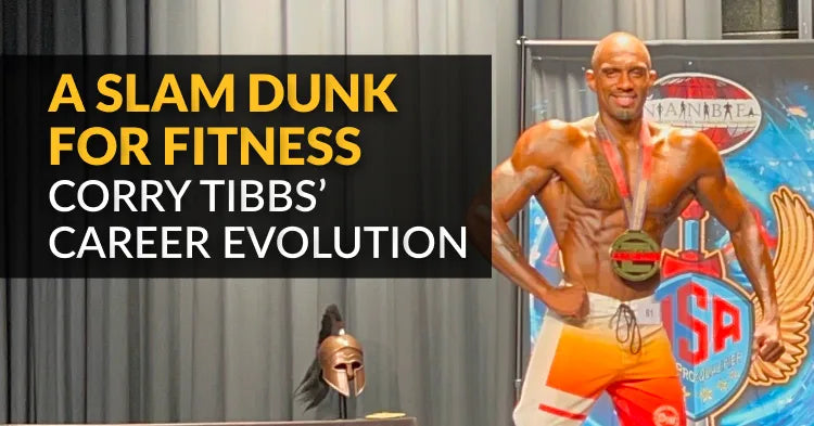 A Slam Dunk for Fitness - Corry Tibbs' Career Evolution