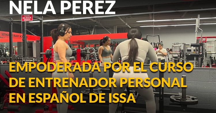 Nela Perez: Empoderada por el Curso de Entrenador Personal en Español de ISSA