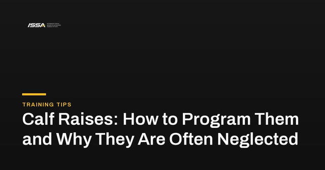 Calf Raises: How to Program Them and Why They Are Often Neglected