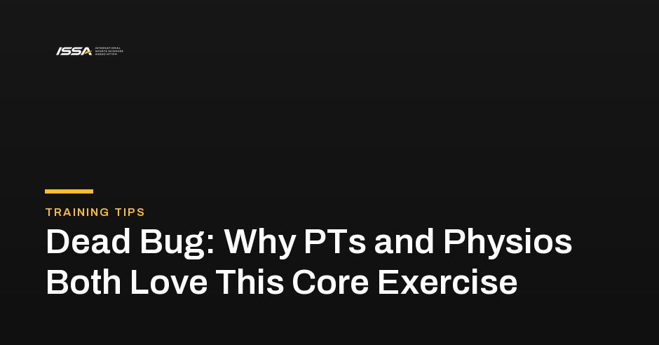 ISSA | Dead Bug: Why PTs and Physios Both Love This Core Exercise