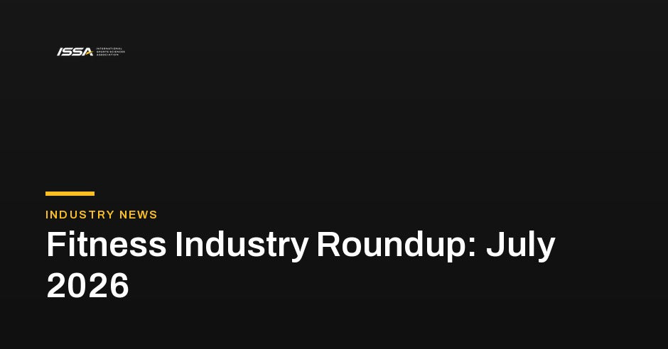 Fitness Industry Roundup July 2026 hero, ISSA