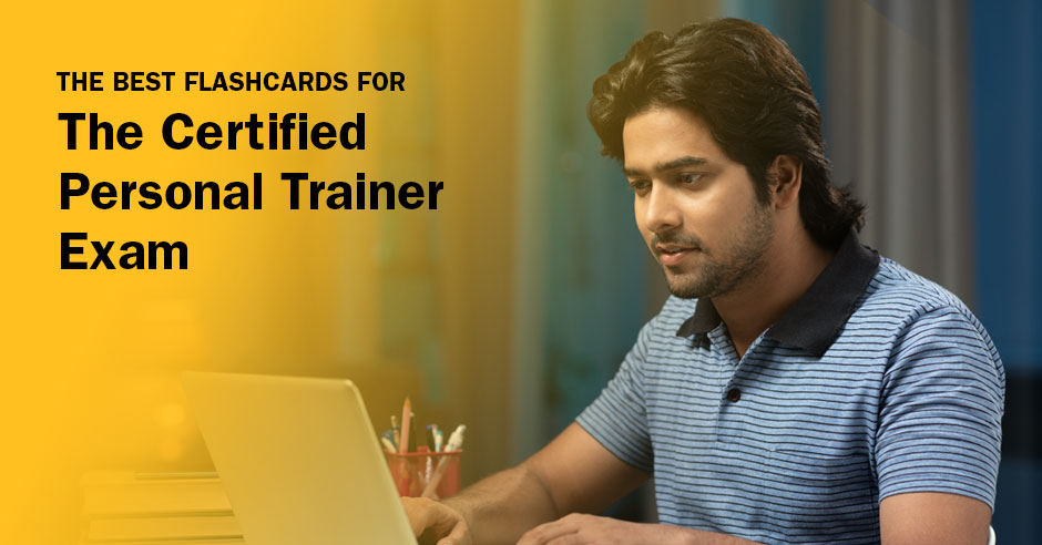 The Best Flashcards for the Certified Personal Trainer Exam