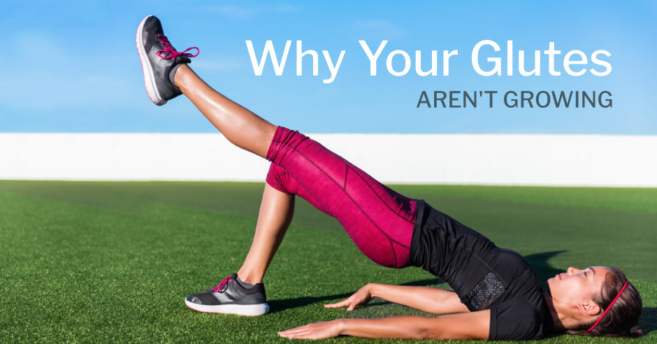 blog-issa-glutes-arent-growing