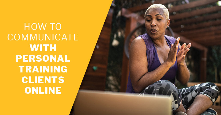 ISSA, International Sports Sciences Association, Certified Personal Trainer, ISSAonline, Online Personal Training, How to Communicate with Personal Training Clients Online
