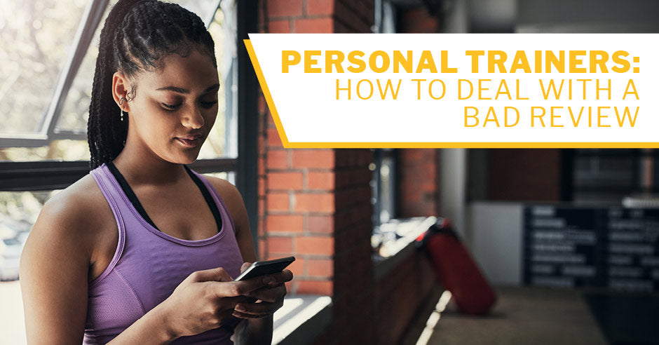 ISSA, International Sports Sciences Association, Certified Personal Trainer, ISSAonline, Personal Trainers: How to Deal with a Bad Review