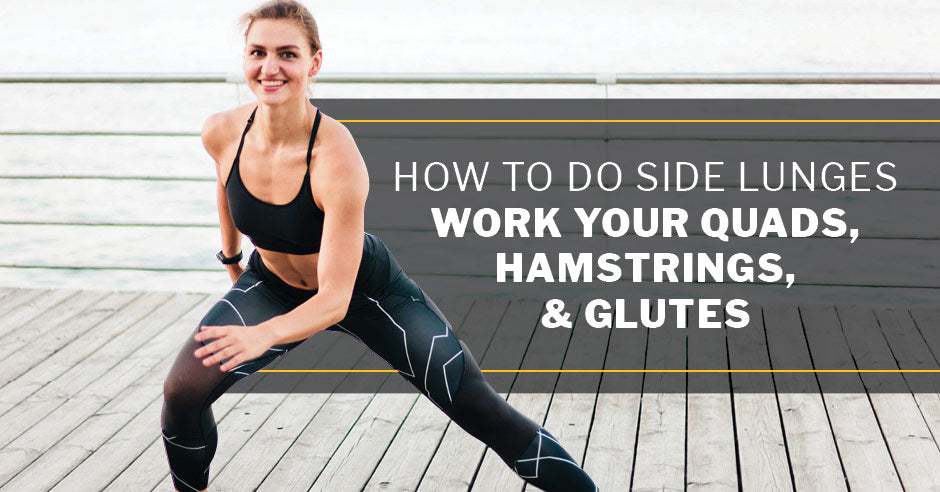 ISSA, International Sports Sciences Association, Certified Personal Trainer, ISSAonline, How to Do Side Lunges—Work Your Quads, Hamstrings, & Glutes