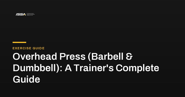 Overhead Press Guide: Barbell & Dumbbell Form for Trainers