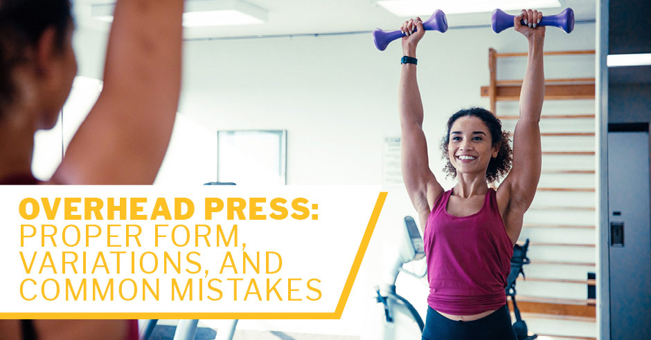 ISSA, International Sports Sciences Association, Certified Personal Trainer, ISSAonline, Overhead Press: Proper Form, Variations, and Common Mistakes