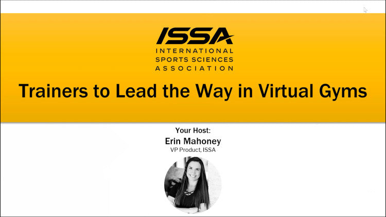 ISSA, International Sports Sciences Association, Certified Personal Trainer, ISSAonline, Trainers Lead the Way in Virtual Gyms