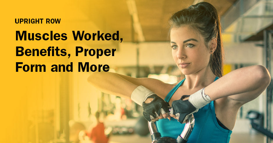 ISSA, International Sports Sciences Association, Certified Personal Trainer, ISSAonline, Upright Row: Muscles Worked, Benefits, Proper Form & More
