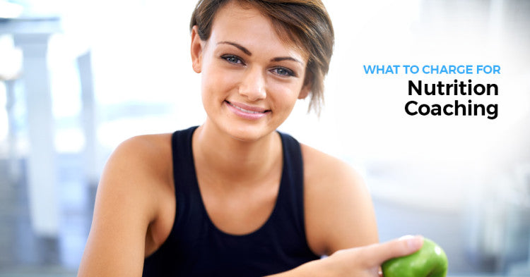ISSA | What Should I Charge for Nutrition Coaching?
