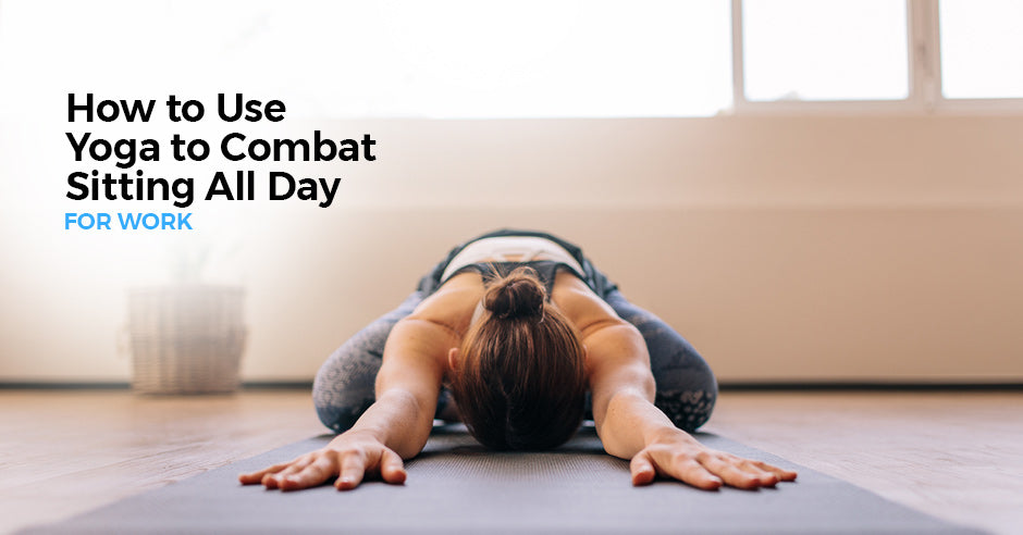 ISSA, International Sports Sciences Association, Certified Personal Trainer, ISSAonline, Yoga, How to Use Yoga to Combat Sitting All Day for Work